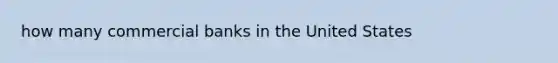 how many commercial banks in the United States