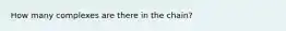 How many complexes are there in the chain?