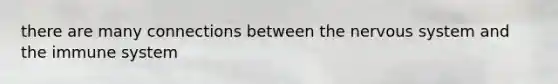 there are many connections between the nervous system and the immune system