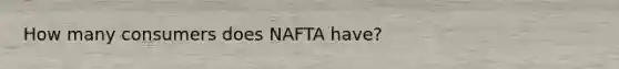 How many consumers does NAFTA have?