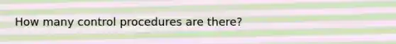 How many control procedures are there?