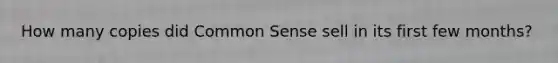 How many copies did Common Sense sell in its first few months?