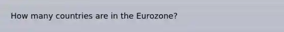 How many countries are in the Eurozone?