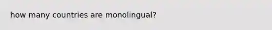 how many countries are monolingual?