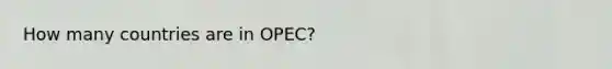 How many countries are in OPEC?