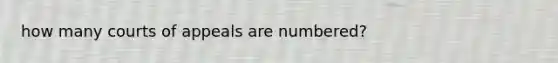 how many courts of appeals are numbered?