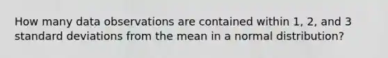 How many data observations are contained within 1, 2, and 3 standard deviations from the mean in a normal distribution?