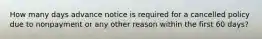 How many days advance notice is required for a cancelled policy due to nonpayment or any other reason within the first 60 days?