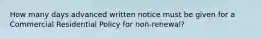 How many days advanced written notice must be given for a Commercial Residential Policy for non-renewal?