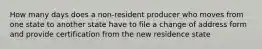 How many days does a non-resident producer who moves from one state to another state have to file a change of address form and provide certification from the new residence state