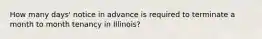 How many days' notice in advance is required to terminate a month to month tenancy in Illinois?