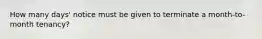 How many days' notice must be given to terminate a month-to-month tenancy?