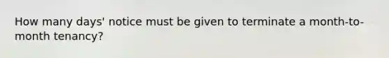 How many days' notice must be given to terminate a month-to-month tenancy?