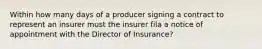 Within how many days of a producer signing a contract to represent an insurer must the insurer fila a notice of appointment with the Director of Insurance?