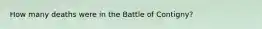 How many deaths were in the Battle of Contigny?