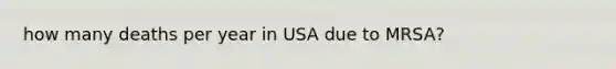 how many deaths per year in USA due to MRSA?