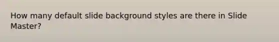 How many default slide background styles are there in Slide Master?