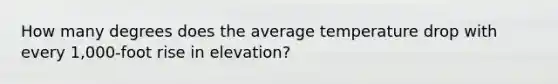 How many degrees does the average temperature drop with every 1,000-foot rise in elevation?