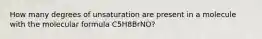 How many degrees of unsaturation are present in a molecule with the molecular formula C5H8BrNO?