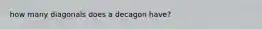 how many diagonals does a decagon have?