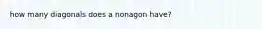 how many diagonals does a nonagon have?