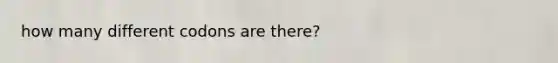 how many different codons are there?
