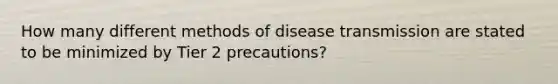 How many different methods of disease transmission are stated to be minimized by Tier 2 precautions?