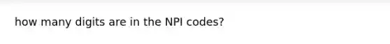 how many digits are in the NPI codes?