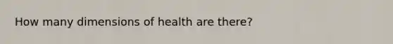 How many dimensions of health are there?