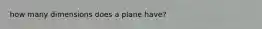 how many dimensions does a plane have?