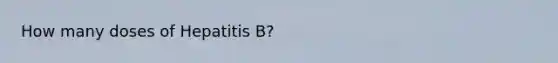 How many doses of Hepatitis B?