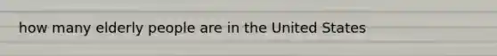 how many elderly people are in the United States