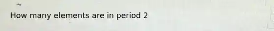 How many elements are in period 2