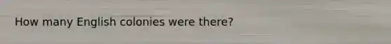 How many English colonies were there?