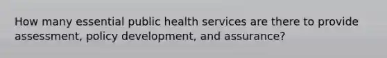 How many essential public health services are there to provide assessment, policy development, and assurance?