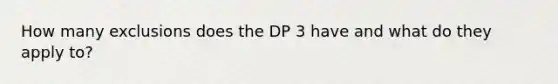 How many exclusions does the DP 3 have and what do they apply to?