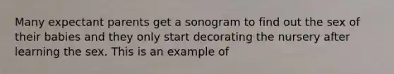 Many expectant parents get a sonogram to find out the sex of their babies and they only start decorating the nursery after learning the sex. This is an example of