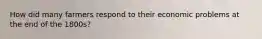 How did many farmers respond to their economic problems at the end of the 1800s?