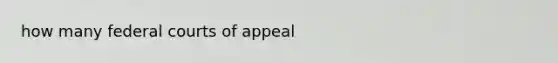 how many federal courts of appeal