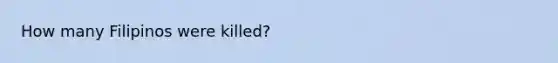 How many Filipinos were killed?