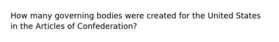 How many governing bodies were created for the United States in the Articles of Confederation?