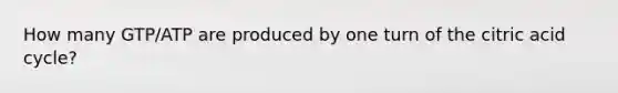 How many GTP/ATP are produced by one turn of the citric acid cycle?