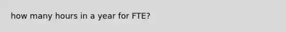 how many hours in a year for FTE?