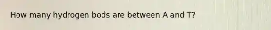 How many hydrogen bods are between A and T?