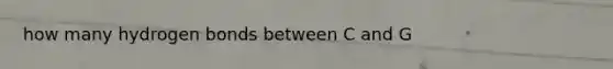 how many hydrogen bonds between C and G