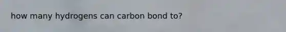 how many hydrogens can carbon bond to?