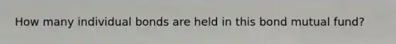 How many individual bonds are held in this bond mutual fund?