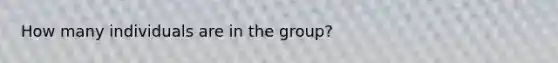 How many individuals are in the group?