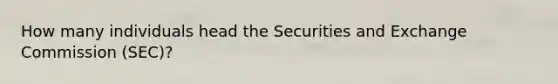 How many individuals head the Securities and Exchange Commission (SEC)?