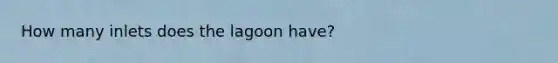 How many inlets does the lagoon have?